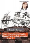 Trzej muszkieterowie. 20 lat później, t.2 - Aleksander Dumas