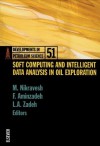 Soft Computing and Intelligent Data Analysis in Oil Exploration: 51 (Developments in Petroleum Science) - M. Nikravesh, L.A. Zadeh, Fred Aminzadeh