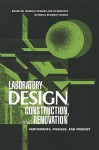 Laboratory Design, Construction, and Renovation: Participants, Process, and Product - Committee on Design Construction, National Research Council, Board on Chemical Sciences and Technology, Committee on Design Construction