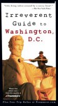 Frommer's Irreverent Guide to Washington, D.C. - Heather Bourbeau