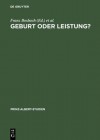 Geburt Oder Leistung? / Birth or Talent?: Elitenbildung Im Deutsch-Britischen Vergleich / The Formation of Elites in a British-German Comparison - Franz Bosbach, Keith Robbins, Karina Urbach