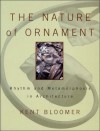 The Nature of Ornament: Rhythm and Metamorphosis in Architecture (Norton Books for Architects & Designers) - Kent C. Bloomer