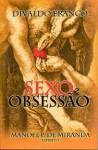 Sexo e Obsessão - Divaldo Pereira Franco, Manoel Philomeno de Miranda