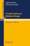 A Crash Course On Kleinian Groups: Lectures Given At A Special Session At The January 1974 Meeting Of The American Mathematical Society At San Francisco - L. Bers, I. Kra