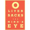 The Mind's Eye [2010 Hardcover] Oliver Sacks (Author)The Mind's Eye [2010 Hardcover] Oliver Sacks (Author)The Mind's Eye [2010 Hardcover] - Oliver W. Sacks