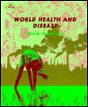 World Health and Disease: - Alastair McIntosh Gray, Philip Payne