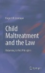 Child Maltreatment and the Law: Returning to First Principles - Roger J.R. Levesque