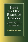 Kant and the Reach of Reason - Nicholas Rescher