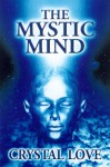 The Mystic Mind - Crystal Love