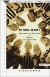 No More Teams!: Mastering the Dynamics of Creative Collaboration - Michael Schrage