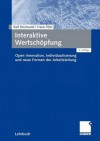 Interaktive Wertsch Pfung: Open Innovation, Individualisierung Und Neue Formen Der Arbeitsteilung - Ralf Reichwald, Frank Piller, Christoph Ihl, Sascha Seifert