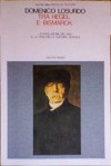 Tra Hegel e Bismarck: la rivoluzione del 1848 e la crisi della cultura tedesca - Domenico Losurdo