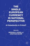 The Single European Currency in National Perspective - Bernard H (Professor of History Moss, Jonathan Michie