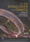 On the Shoulders of Giants: A Course in Single Variable Calculus - Geoff Smith, Gordon McLelland