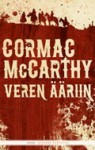 Veren ääriin, eli Lännen punainen ilta - Kaijamari Sivill, Cormac McCarthy