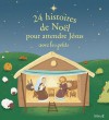 24 histoires de Noël pour attendre Jésus avec les petits (Hors collection Mame Numerique) (French Edition) - Sophie de Mullenheim, Charlotte GrossetÃªte, Anne Gravier, Gretchen Von S., Adeline Avril, Puybaret Ã‰ric, Gretchen Von S., Adeline Avril, Eric Puybaret