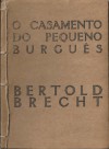 O Casamento do Pequeno Burguês - Bertolt Brecht