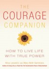 The Courage Companion: How to Live Life with True Power - Nina Lesowitz, Mary Beth Sammons