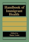 Handbook of Immigrant Health - Sana Loue