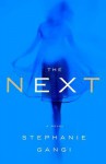 The Next: A Novel - Stephanie Gangi