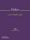 Lead, Kindly Light - John B. Dykes