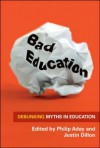 Bad Education: Debunking Myths in Education - Philip Adey