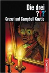 Die drei ???. Grusel auf Campbell Castle (Die drei Fragezeichen, #144). - Marco Sonnleitner