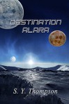 Destination Alara - S.Y. Thompson