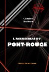 L'Assassinat du Pont-Rouge (Polar & Policier français) (French Edition) - Charles Barbara