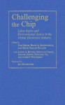 Challenging the Chip: Labor Rights and Environmental Justice in the Global Electronics Industry - David Pellow, David Pellow, David Sonnenfeld