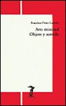 Arte Minimal: Objeto y Sentido - Francisca Pérez Carreño