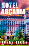 Hotel Arcadia - Sunny Singh