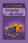 Avenging the Dead - Guy Fraser