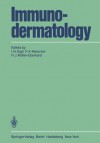 Immunodermatology - I.N. Gigli, H.J. Müller-Eberhard, P.A. Miescher