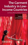 The Garment Industry in Low-Income Countries: An Entry Point of Industrialization - Takahiro Fukunishi, Tatsufumi Yamagata