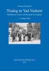 Trialog in Yad Vashem: Palästinenser, Israelis und Deutsche im Gespräch - Henning Niederhoff