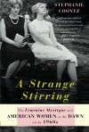 A Strange Stirring: The Feminine Mystique and American Women at the Dawn of the 1960s - Stephanie Coontz