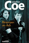 Bienvenue au club - Jonathan Coe, Jamila Chauvin, Serge Chauvin