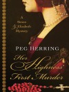 Her Highness' First Murder - Peg Herring