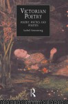 Victorian Poetry: Poetry, Poets and Politics - Isobel Armstrong