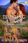 Trusting a Tiger - Marissa Dobson