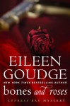 Bones and Roses (Cypress Bay Mysteries Book 1) - Eileen Goudge