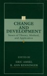 Change and Development: Issues of Theory, Method, and Application (Jean Piaget Symposia Series) - Eric Amsel, K. Ann Renninger, Ann Renninger