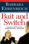 Bait And Switch : The Futile Pursuit of the American Dream 4 Cassetts - Barbara Ehrenreich