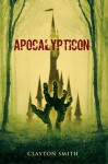 Apocalypticon - Clayton Smith