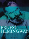 Ernest Hemingway: An Illustrated Biography - David Sandison