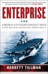 Enterprise: America's Fightingest Ship and the Men Who Helped Win World War II - Barrett Tillman