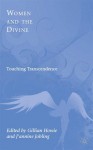 Women and the Divine: Touching Transcendence - Gillian Howie, J'annine Jobling