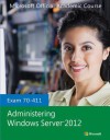 Exam 70-411 Administering Windows Server 2012 (Microsoft Official Academic Course Series) - MOAC (Microsoft Official Academic Course)