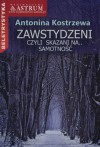 Zawstydzeni, czyli skazani na.. Samotność - Antonina Kostrzewa